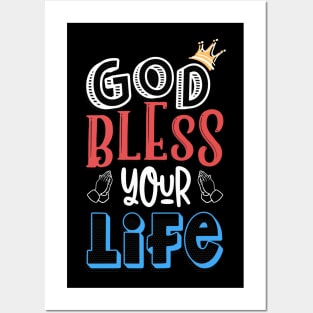 God bless your life Posters and Art